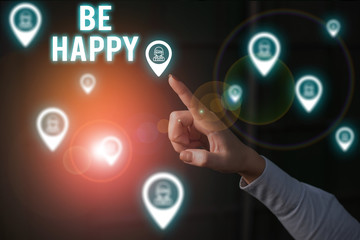 Word writing text Be Happy. Business photo showcasing live every moment as the last love your life work family Woman wear formal work suit presenting presentation using smart device