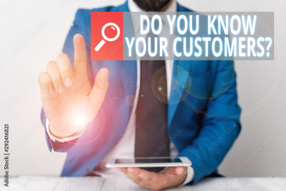 Poster writing note showing do you know your customers question. business concept for having a great backgr