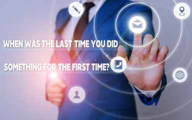 Word writing text When Was The Last Time You Dids. Business photo showcasing When Was The Last Time You Did Something For The First Time Question