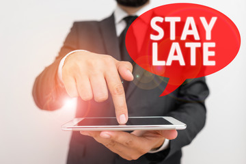 Word writing text Stay Late. Business photo showcasing A routine in which a demonstrating goes to somewhere out of time