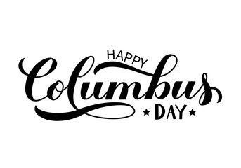 Happy Columbus Day calligraphy hand lettering isolated on white. America discover holiday typography poster Easy to edit vector template for banner, flyer, sticker, greeting card, t-shirt, etc.