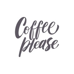Vector illustration with hand-drawn lettering. "Coffee please"  inscription for prints and posters, menu design, invitation and greeting cards