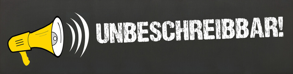 Unbeschreibbar! 