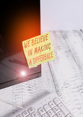 Word writing text We Believe In Making A Difference. Business photo showcasing selfconfidence that...