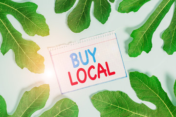 Text sign showing Buy Local. Business photo text Patronizing products that isoriginaly made...