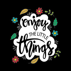 Fototapeta premium Enjoy the little things. Motivational quote.