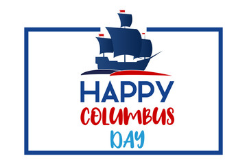 Happy Columbus Day. National holiday celebrate in the United States in October. Patriotic stars and flag elements. Poster, banner, background design. 