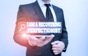 Word writing text I Am A Recovering Perfectionist. Business photo showcasing Obsessive compulsive...