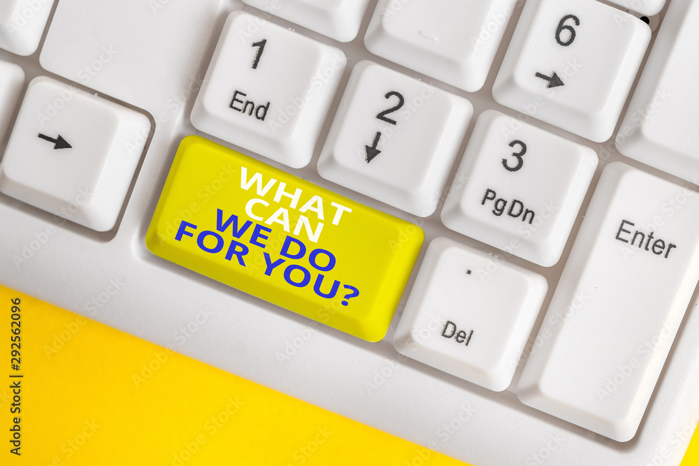 Poster writing note showing what can we do for you question question question. business concept for how may