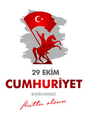 29 Ekim Cumhuriyet Bayraminiz kutlu olsun. Translation: 29 october Happy Republic Day Turkey