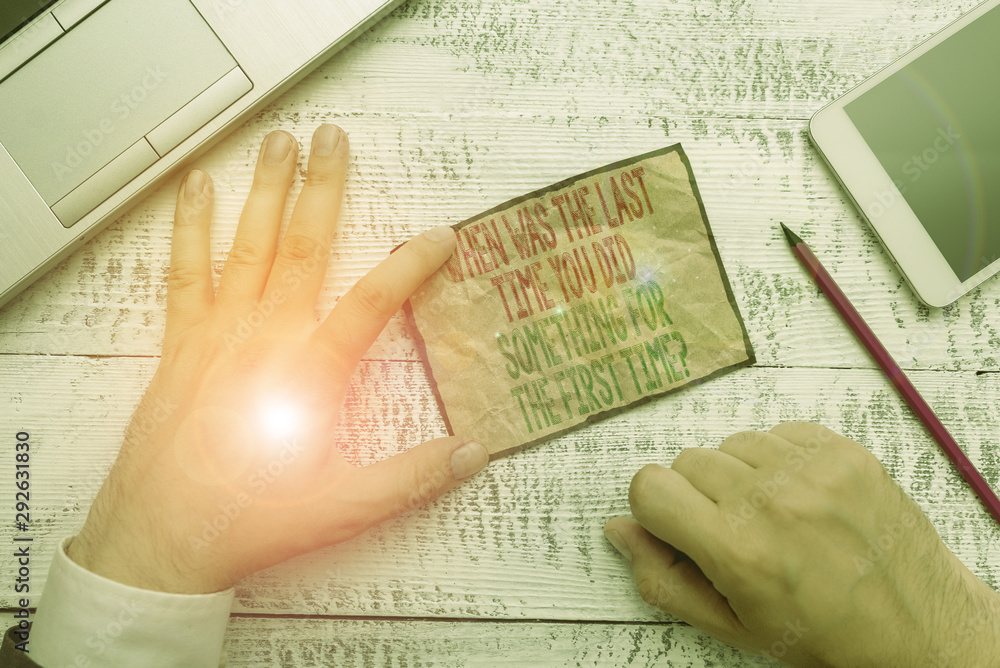 Poster handwriting text when was the last time you dids. conceptual photo when was the last time you did so