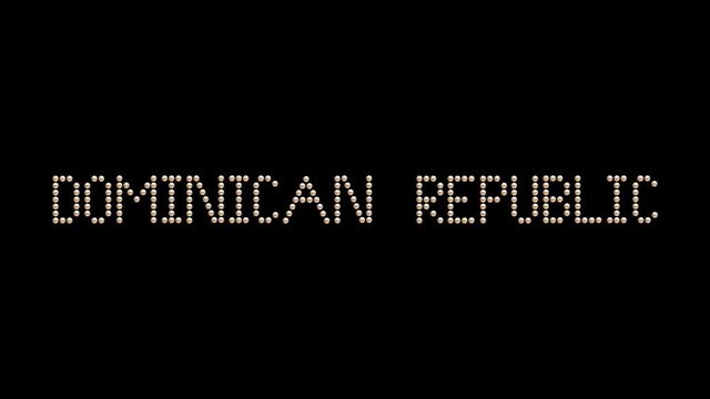 Dominican Republic Country name Text sign title Loop animation bulbs LED pixels, light flashing, blinking lights banner. Light Text. Digital Display. (Capitals names of countries are in my portfolio)