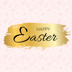 Happy Easter background, calligraphic text, eggs texture pastel. Greeting Easter 3D card, grunge paint frame, gold brush stroke. Golden decoration border. Holiday letters design. Vector illustration