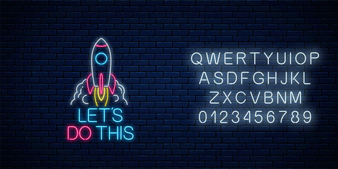 Lets do this - glowing neon inscription phrase with rocket and alphabet Motivation quote in neon style.