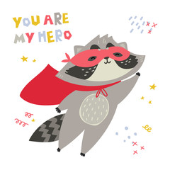 Cute raccoon in superhero costume. You are my hero text. Animal with extraordinary flying abilities wear mask of a hero and purple cloak. Flat vector illustration.Stars and abstract elements
