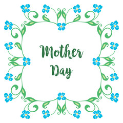 Greeting card mother day, with cute blue flower frame. Vector