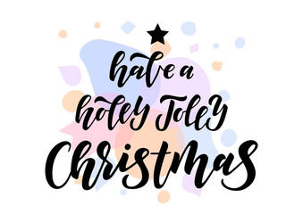 Have a Holly Jolly Christmas hand drawn lettering