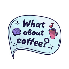 Advertising poster inscription what about coffee.