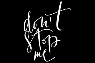Phrase don't stop me handwritten text vector