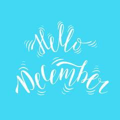 Obraz premium Hello December. The inscription on the t-shirts, card, poster, notebook. Lettering on a blue background. Calligraphy.