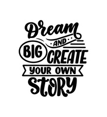 Obraz premium Inspirational quote about dream. Hand drawn vintage illustration with lettering and decoration elements. Drawing for prints on t-shirts and bags, stationary or poster.