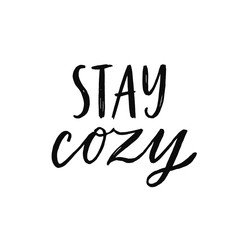 Fototapeta na wymiar Stay cozy. Hand written lettering quote. Cozy phrase for winter or autumn time. Modern calligraphy poster. Inspirational fall sign. Black and white overlay.