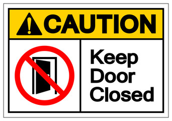 Caution Keep Door Closed Symbol Sign ,Vector Illustration, Isolate On White Background Label .EPS10