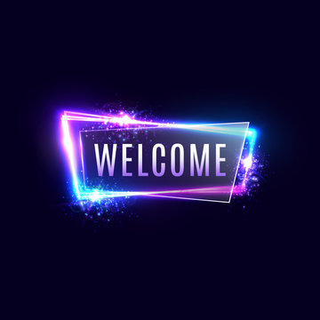 Welcome neon sign on dark blue background. Realistic light laser frame with greeting text star flash particles for night club bar shop design. Retro glowing color signboard. Bright vector illustration