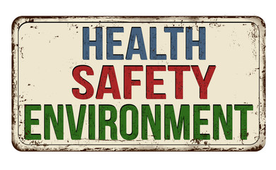 Health, safety, environment vintage rusty metal sign
