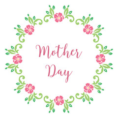 Design card mother day, with colorful flower frame background and green leaves. Vector