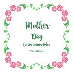 Decoration of greeting card mother day, with nature green leafy floral frame. Vector