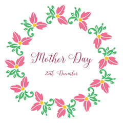 Lettering of mother day with ornament art of green leaf flower frame. Vector