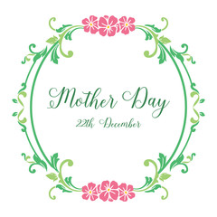 Banner happy mother day, with decoration of green leafy flower frame. Vector