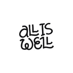 Positive phrase hand drawn vector lettering. All is well handwritten inscription isolated on white. Creative optimistic typography
