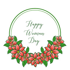 Greeting text happy woman day with artwork green leaf flower frame. Vector