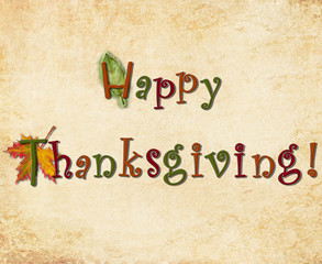 "Happy Thanksgiving!" Sign with Autumn Foliage on Textured Background. Text Design for Thanksgiving, Harvest and Indian Summer Celebration, etc.