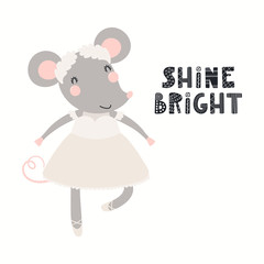 Hand drawn vector illustration of a cute mouse ballerina in a tutu, dancing, with quote Shine bright. Isolated objects on white background. Scandinavian style flat design. Concept for children print.
