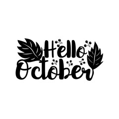 Obraz premium Hello October -autumnal handwritten text, with leaves and berries. Good for greeting card and t-shirt print, flyer, poster design, mug.