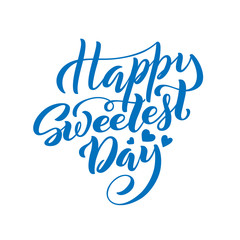 World Sweetest Day. Template for poster with hand drawn lettering. Vector.
