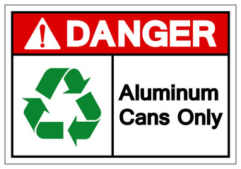 Danger Aluminum Cans Only Symbol Sign, Vector Illustration, Isolated On White Background Label .EPS10