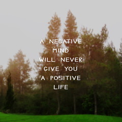 Motivational and Inspirational Quote - A negative mind will never give your positive life.