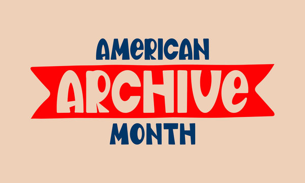 American Archives Month In October. National Archives In United States. Archival Community. Celebrate Annual. Patriotic American Elements. Poster, Card, Banner, Background. Vector Illustration