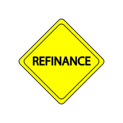 Refinance sign. on the yellow square sign