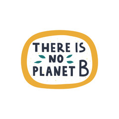 There is no planet B modern lettering on white background. Environment pollution concept for poster, cart or print. Vector