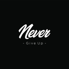 Fototapeta na wymiar Never Give Up - motivational inscription template