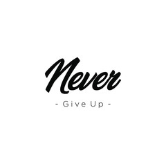 Never Give Up - motivational inscription template
