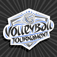 Vector logo for Volleyball Tournament, modern signage with thrown ball in goal, original brush typeface for words volleyball tournament, sports shield with stars in a row on grey abstract background.