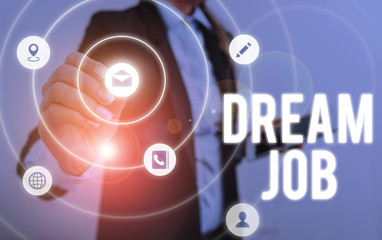 Writing note showing Dream Job. Business concept for An act that is paid of by salary and giving...