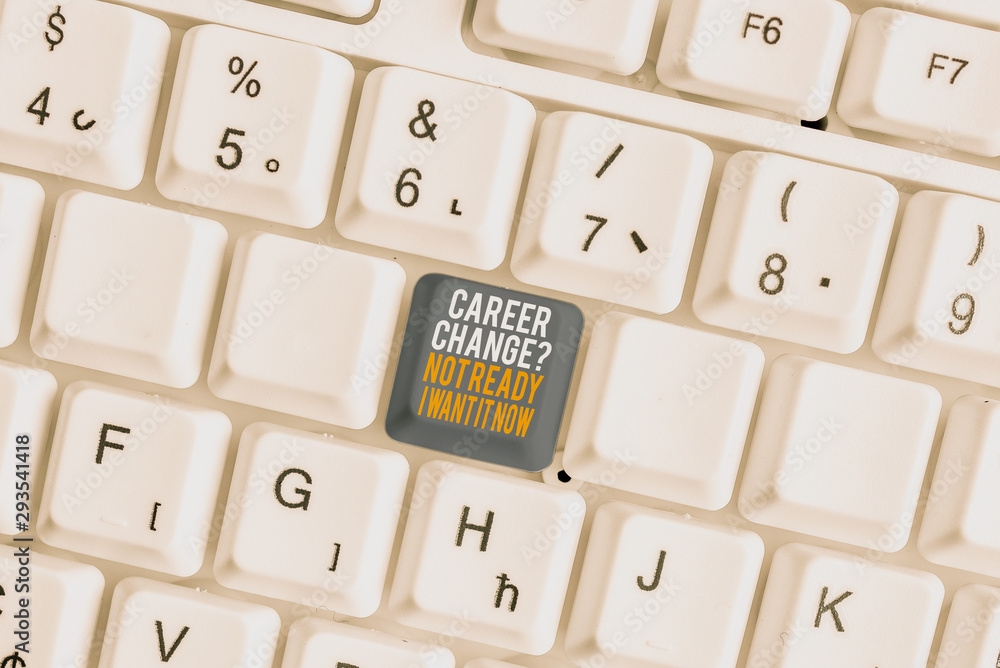 Aufkleber text sign showing career change question not ready i want it now. business photo showcasing seeking 