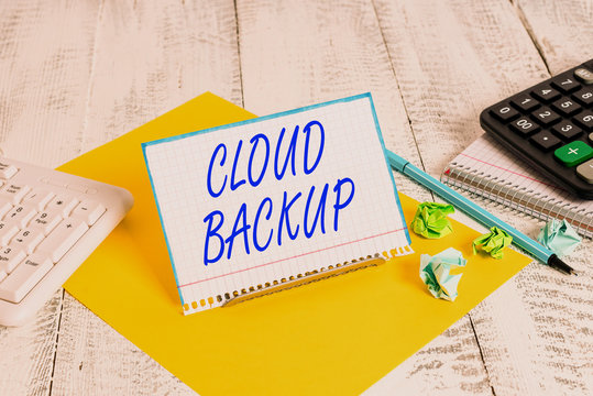 Handwriting text writing Cloud Backup. Conceptual photo enable customers to remotely access the provider s is services